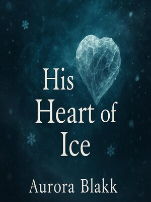 cover image of His Heart of Ice